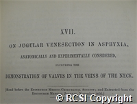 'On jugular venesection in asphyxia, anatomically and experimentally considered, including the demonstration of valves in the veins of the neck'