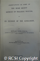 'Observations on some of the more recent methods of treating wounds, and on excision of the knee joint'