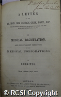 'A letter to the Right Hon. Sir George Grey, Bart., M.P., on medical registration and the present condition of the medical corporations'