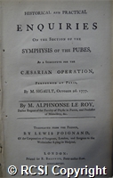 'Historical and practical enquiries on the section of the symphysis of the pubes, as a substitute for the caesarean operation performed at Paris, by M. Sigault, October 2nd 1777'